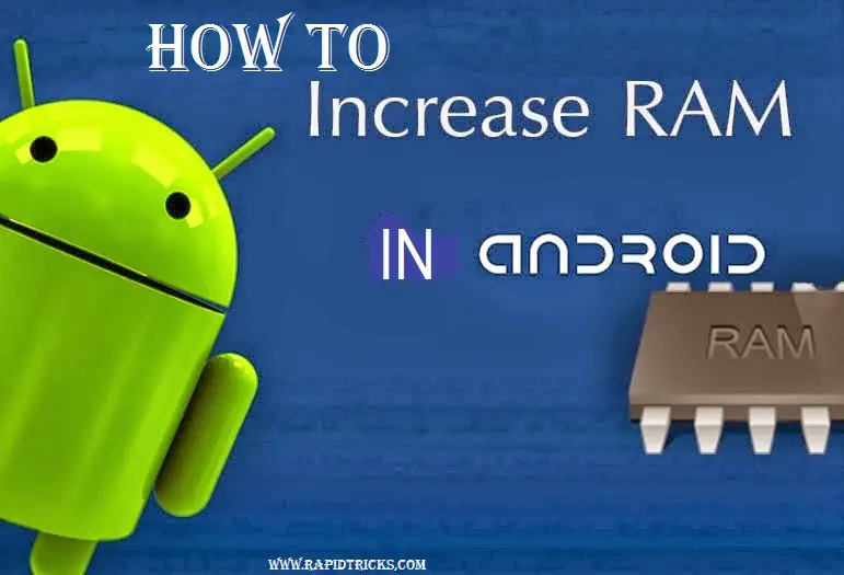 How To Increase RAM In Your Android Phone