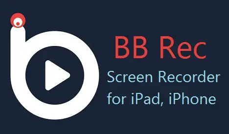 BB Rec Recorder Download Free for iOS, iPhone